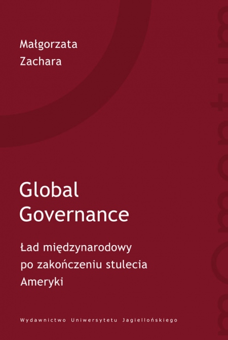 Zdjęcie przedstawia okładkę książki: Global Governance. Ład międzynarodowy po zakończeniu stulecia Ameryki