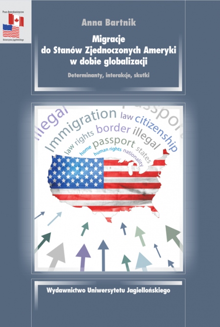 Zdjęcie przedstawia okładkę książki: Migracje do Stanów Zjednoczonych Ameryki w dobie globalizacji