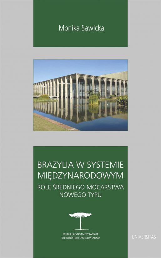 Zdjęcie przedstawia okładkę książki: Brazylia w systemie międzynarodowym. Role średniego mocarstwa nowego typu